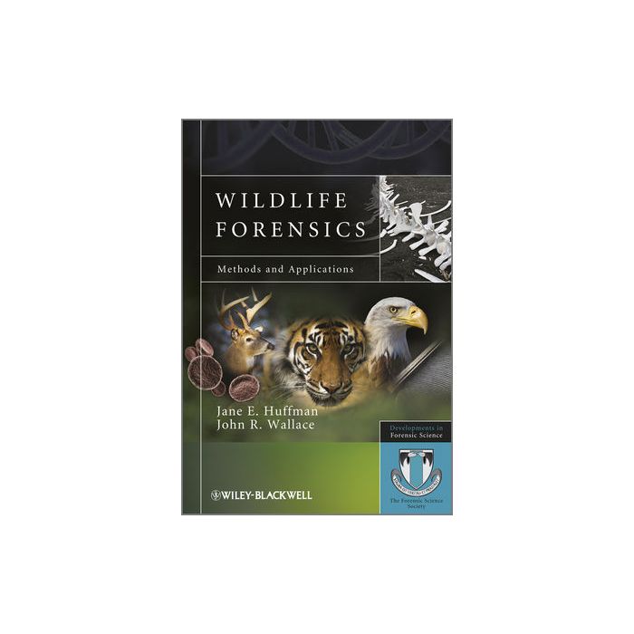 Wildlife Forensics: Methods and Applications  Huffman Jane E.; Wallace John R.  Wiley - Blackwell  9780470662588