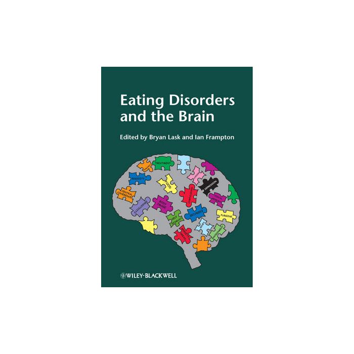 Eating Disorders and the Brain  Lask Bryan; Frampton Ian  Wiley - Blackwell  9780470670033