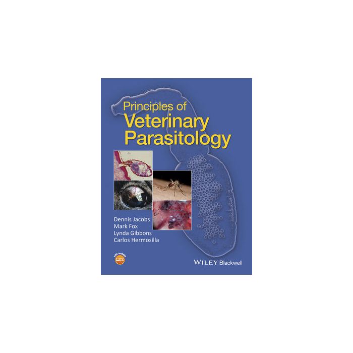 Principles of Veterinary Parasitology  Jacobs Dennis; Fox Mark; Gibbons Lynda; Hermosilla Carlos  Wiley - Blackwell  9780470670422