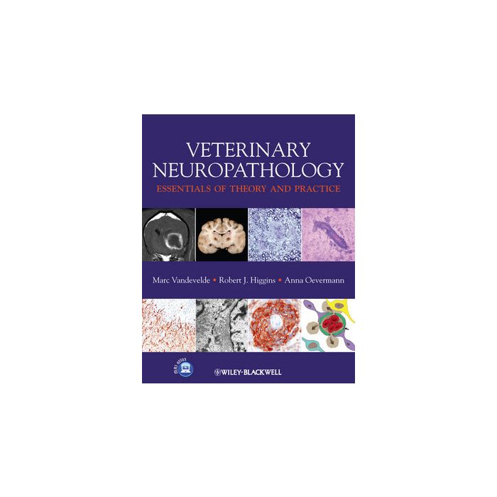 Veterinary Neuropathology: Essentials of Theory and Practice Vandevelde Marc; Higgins Robert; Oevermann Anna Wiley - Blackwell 9780470670569 Veterinary Neuropathology: Essentials of Theory and Practice Vandevelde Marc; Higgins Robert; Oevermann Anna Wiley - Blackwell 9780470670569