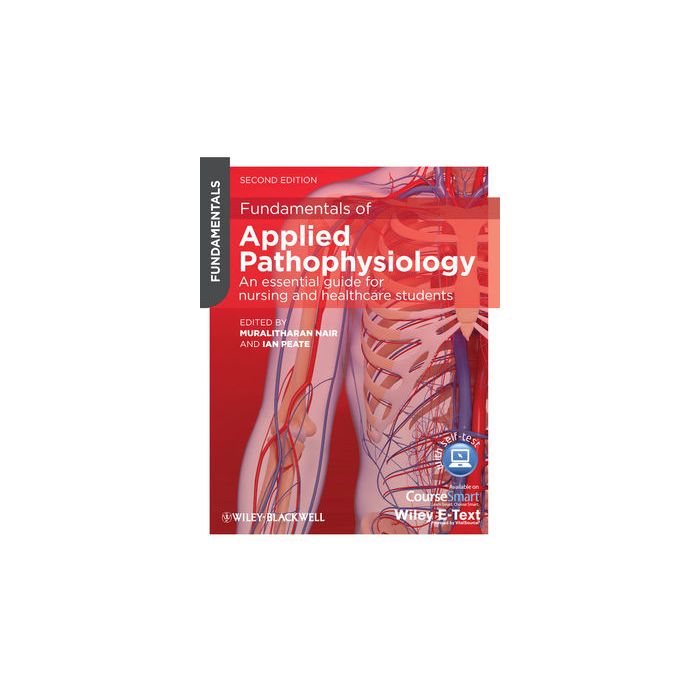 Fundamentals of Applied Pathophysiology: An Essential Guide for Nursing and Healthcare Students, 2ed.  Nair Muralitharan; Peate Ian  Wiley - Blackwell  9780470670620