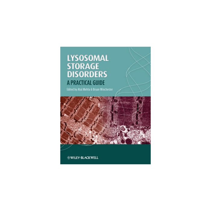 Lysosomal Storage Disorders: A Practical Guide Mehta Atul; Winchester Bryan Wiley - Blackwell 9780470670873 Lysosomal Storage Disorders: A Practical Guide Mehta Atul; Winchester Bryan Wiley - Blackwell 9780470670873