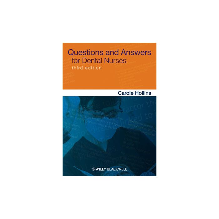 Questions and Answers for Dental Nurses, 3ed.  Hollins Carole  Wiley - Blackwell  9780470670903