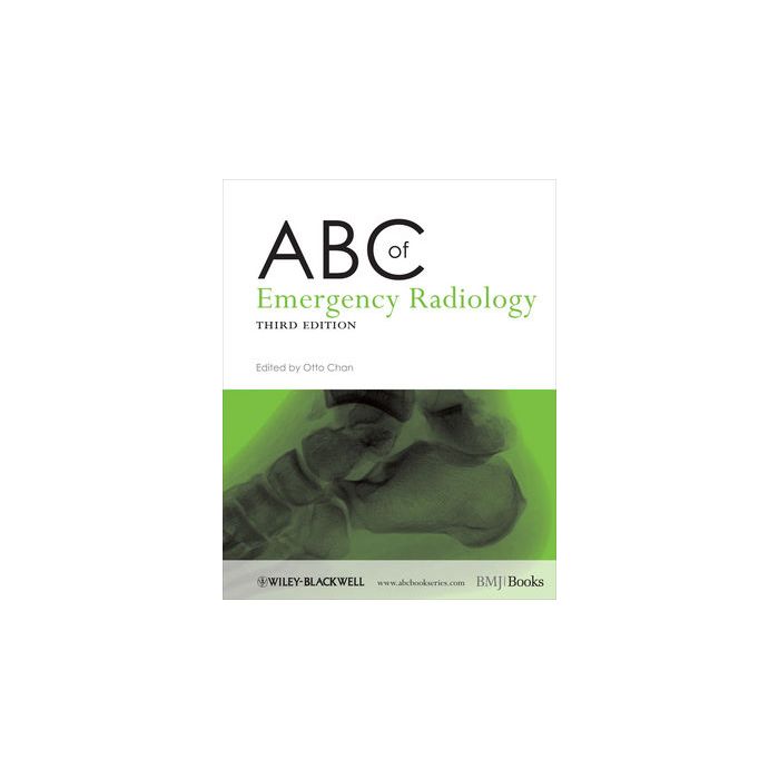 ABC of Emergency Radiology, 3ed. Chan Otto Wiley - Blackwell 9780470670934 ABC of Emergency Radiology, 3ed. Chan Otto Wiley - Blackwell 9780470670934