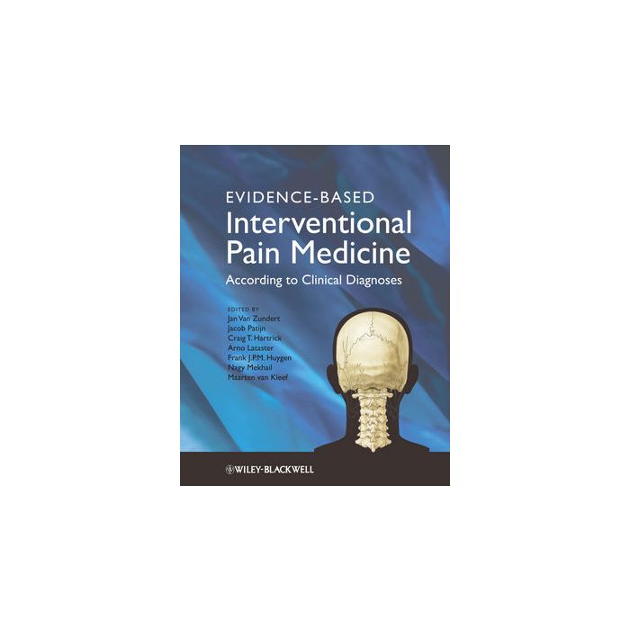 Evidence-based Interventional Pain Practice: According to Clinical Diagnoses  AA.VV.  Wiley - Blackwell  9780470671306