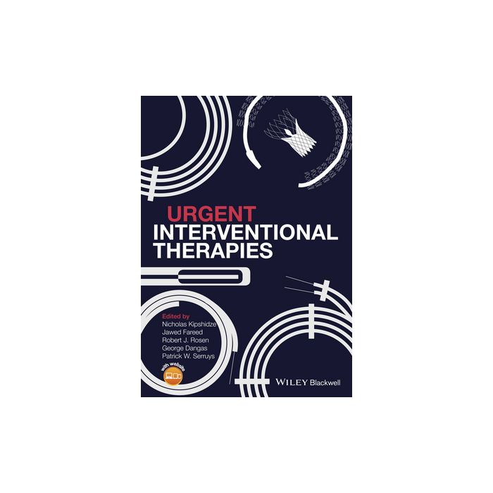 Urgent Interventional Therapies  Kipshidze Nicholas; Fareed Jawed; Rosen Robert T.; Dangas George; Serruys Patrick  Wiley - Blackwell  9780470672020