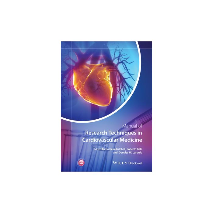 Manual of Research Techniques in Cardiovascular Medicine Ardehali Hossein; Bolli Roberto; Losordo Douglas W. Wiley - Blackwell 9780470672693 Manual of Research Techniques in Cardiovascular Medicine Ardehali Hossein; Bolli Roberto; Losordo Douglas W. Wiley - Blackwell 9780470672693