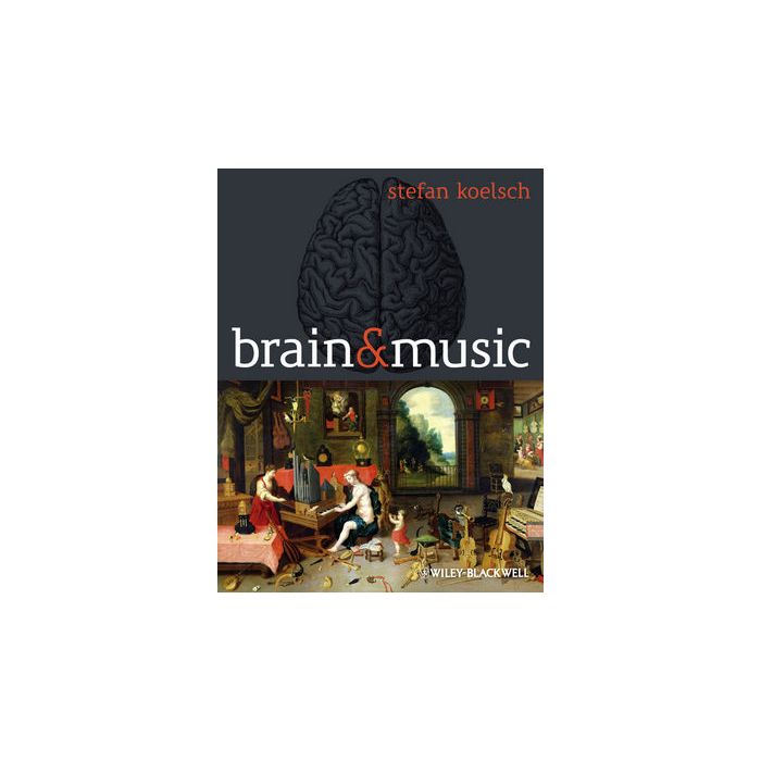 Brain and Music  Koelsch Stefan  Wiley - Blackwell  9780470683408