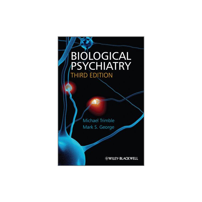 Biological Psychiatry, 3ed.  Trimble Michael R.; George Mark  Wiley - Blackwell  9780470688946