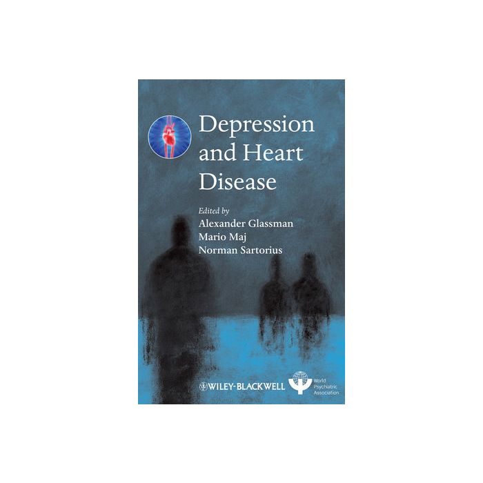Depression and Heart Disease  Glassman Alexander; Maj Mario M.; Sartorius Norman  Wiley - Blackwell  9780470710579