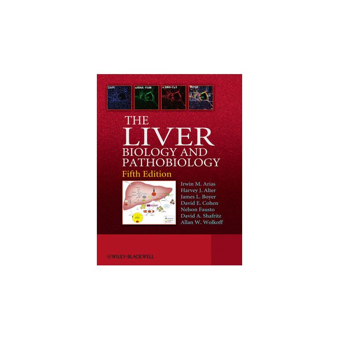 The Liver: Biology and Pathobiology, 5ed. AA.VV. Wiley - Blackwell 9780470723135 The Liver: Biology and Pathobiology, 5ed. AA.VV. Wiley - Blackwell 9780470723135