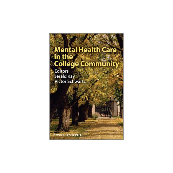 Mental Health Care in the College Community Kay Jerald; Schwartz Victor Wiley - Blackwell 9780470746189 Mental Health Care in the College Community Kay Jerald; Schwartz Victor Wiley - Blackwell 9780470746189