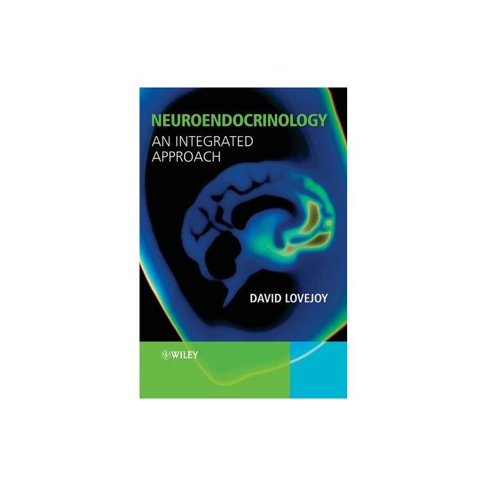 Neuroendocrinology: An Integrated Approach  Lovejoy David A.  Wiley - Blackwell  9780470844311