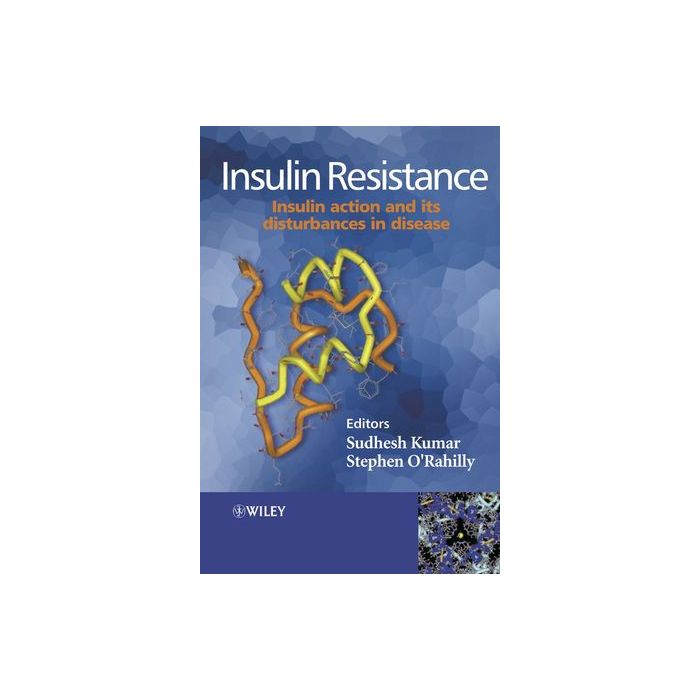 Insulin Resistance: Insulin Action and its Disturbances in Disease  Kumar Sudhesh; O'Rahilly Stephen  Wiley - Blackwell  9780470850084