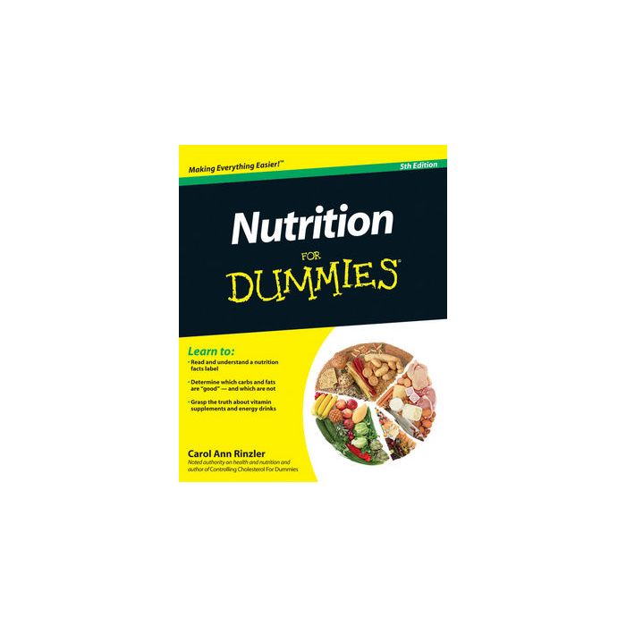 Nutrition For Dummies, 5ed. Rinzler Carol Ann Wiley - Blackwell 9780470932315 Nutrition For Dummies, 5ed. Rinzler Carol Ann Wiley - Blackwell 9780470932315