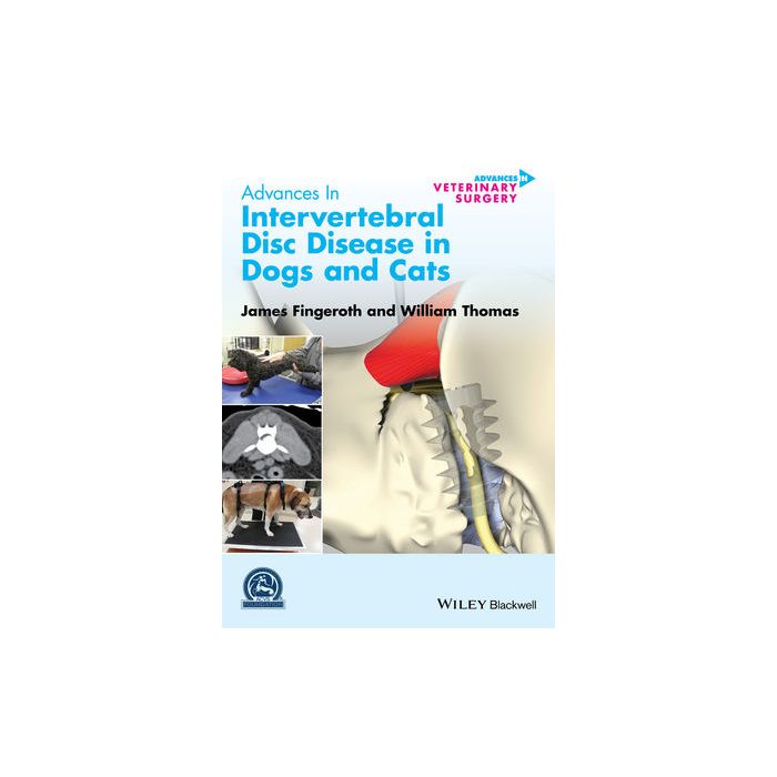 Advances in Intervertebral Disc Disease in Dogs and Cats  Fingeroth James; Thomas William  Wiley - Blackwell  9780470959596