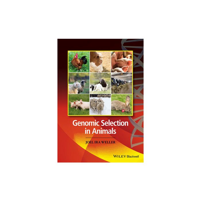 Genomic Selection in Animals  Weller Joel  Wiley - Blackwell  9780470960073