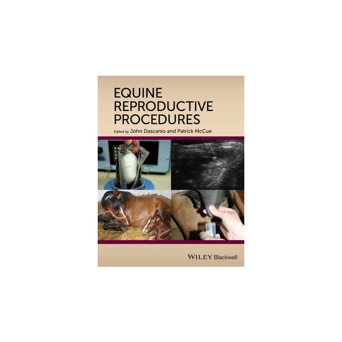 Equine Reproductive Procedures  Dascanio John; McCue Patrick  Wiley - Blackwell  9780470960394