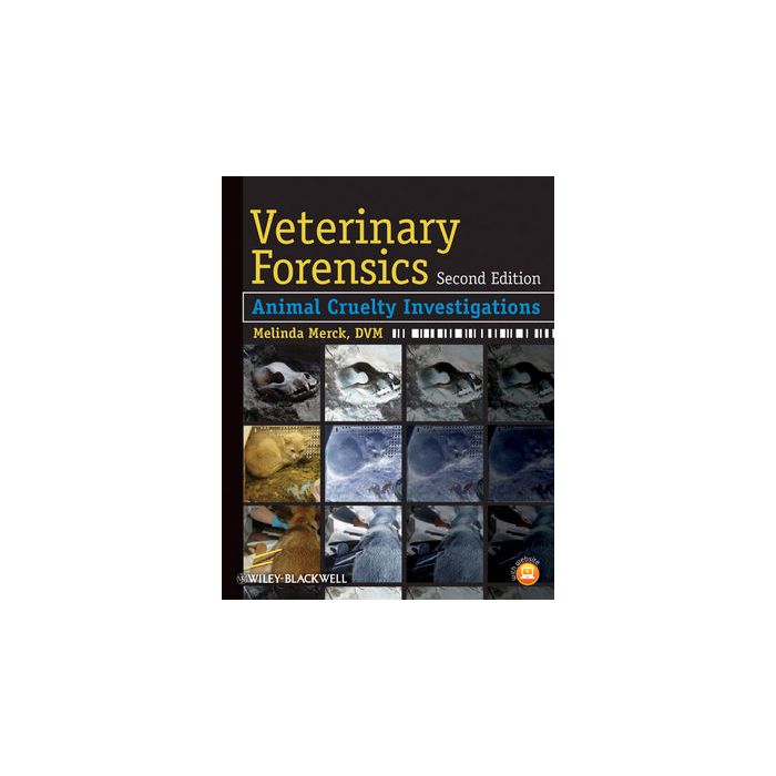 Veterinary Forensics: Animal Cruelty Investigations, 2ed.  Merck Melinda D.  Wiley - Blackwell  9780470961629