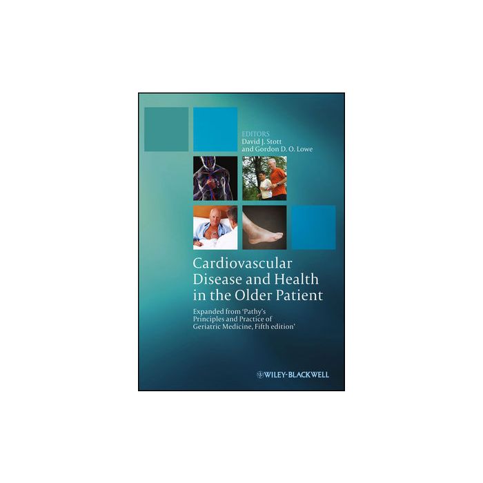 Cardiovascular Disease and Health in the Older Patient  Stott David J.; Lowe Gordon D. O.  Wiley - Blackwell  9780470973721
