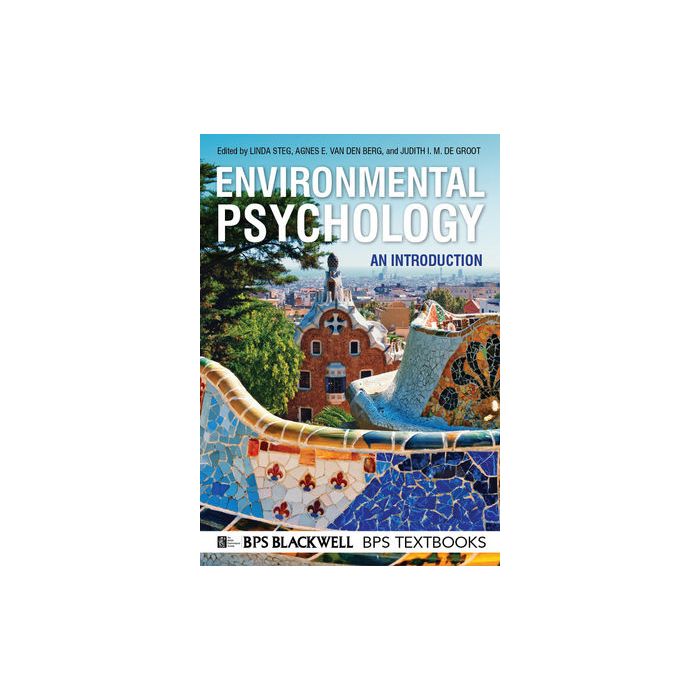 Environmental Psychology: An Introduction Steg Linda; van den Berg Agnes E.; de Groot Judith I. M. Wiley - Blackwell 9780470976388 Environmental Psychology: An Introduction Steg Linda; van den Berg Agnes E.; de Groot Judith I. M. Wiley - Blackwell 9780470976388