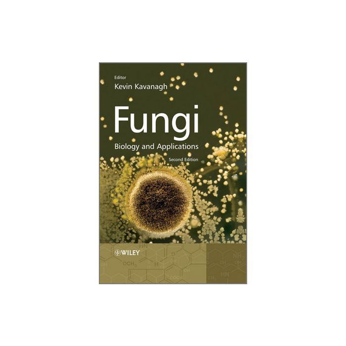 Fungi: Biology and Applications, 2ed.  Kavanagh Kevin  Wiley - Blackwell  9780470977101