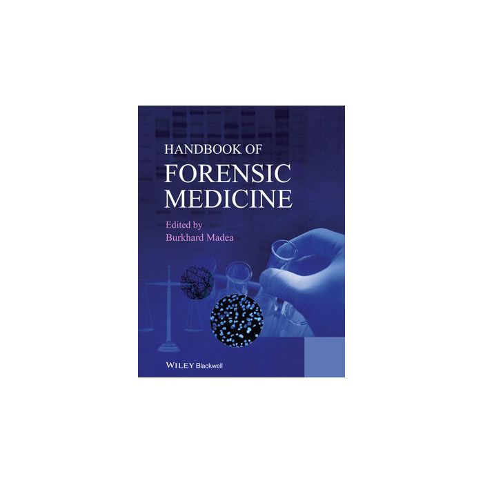 Handbook of Forensic Medicine Madea Burkhard Wiley - Blackwell 9780470979990 Handbook of Forensic Medicine Madea Burkhard Wiley - Blackwell 9780470979990