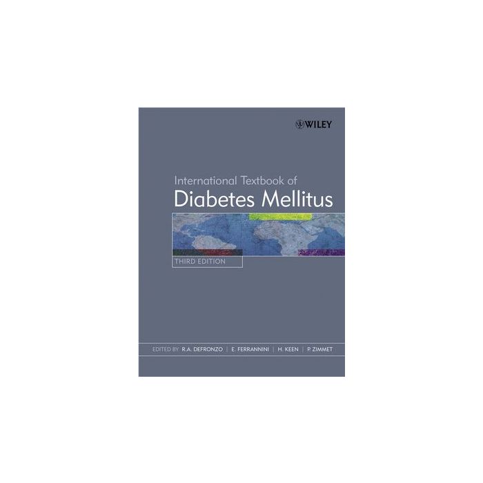International Textbook of Diabetes Mellitus, 2 Volume Set, 3ed. Defronzo Ralph A.; Ferrannini Ele; Keen Harry; Zimmet Paul Wiley - Blackwell 9780471486558 International Textbook of Diabetes Mellitus, 2 Volume Set, 3ed. Defronzo Ralph A.; Ferrannini Ele; Keen Harry; Zimmet Paul Wiley - Blackwell 9780471486558