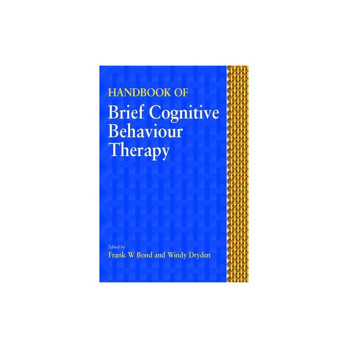 Handbook of Brief Cognitive Behaviour Therapy  Bond Frank W.; Dryden Windy  Wiley - Blackwell  9780471491071