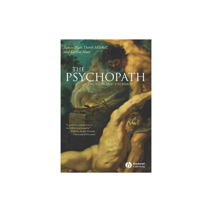 The Psychopath: Emotion and the Brain  Blair James; Mitchell Derek; Blair Karina  Wiley - Blackwell  9780631233367