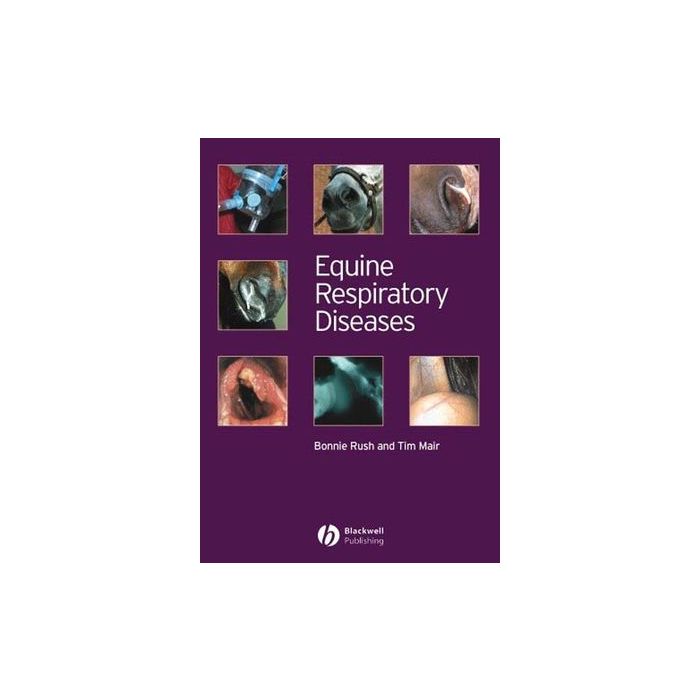 Equine Respiratory Diseases Rush Bonnie; Mair Tim Wiley - Blackwell 9780632052622 Equine Respiratory Diseases Rush Bonnie; Mair Tim Wiley - Blackwell 9780632052622