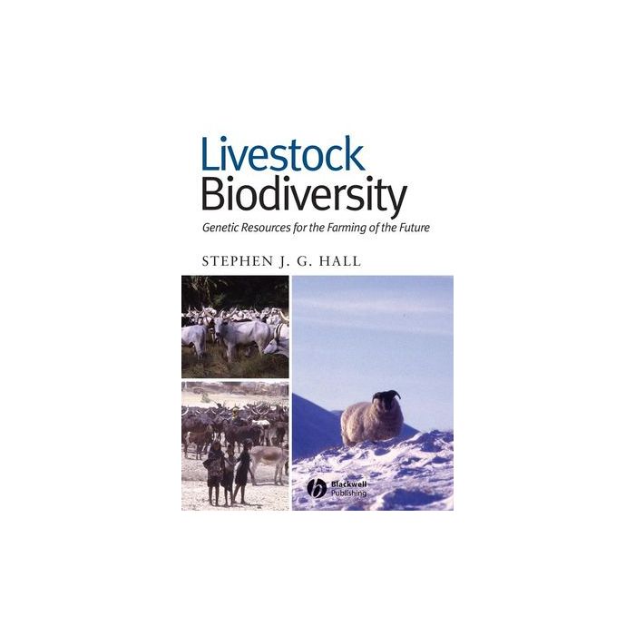 Livestock Biodiversity: Genetic Resources for the Farming of the Future  Hall Stephen J. G.  Wiley - Blackwell  9780632054992