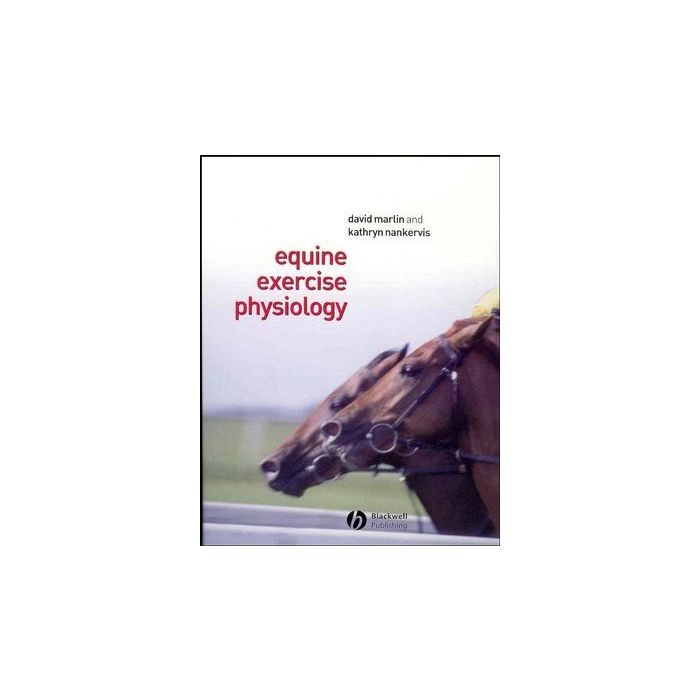 Equine Exercise Physiology  Marlin David; Nankervis Kathryn J.  Wiley - Blackwell  9780632055524