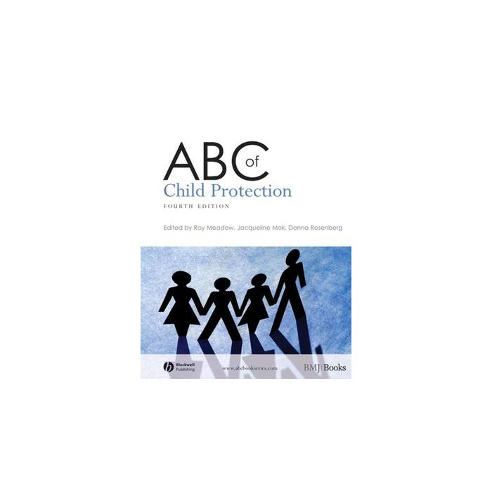ABC of Child Protection, 4ed.  Meadow Sir Roy; Mok Jacqueline; Rosenberg Donna  Wiley - Blackwell  9780727918178