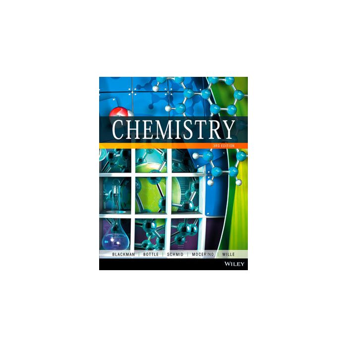Chemistry, 3ed.  Blackman Allan; Bottle Steven E.; Schmid Siegbert; Mocerino Mauro; Wille Uta  Wiley - Blackwell  9780730311058