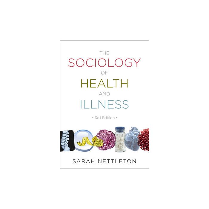 The Sociology of Health and Illness, 3ed.  Nettleton Sarah  Wiley - Blackwell  9780745646015 The Sociology of Health and Illness, 3ed.  Nettleton Sarah  Wiley - Blackwell  9780745646015