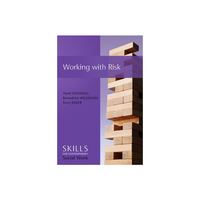 Working with Risk: Skills for Contemporary Social Work  Kemshall Hazel; Wilkinson Bernadette; Baker Kerry  Wiley - Blackwell  9780745651989