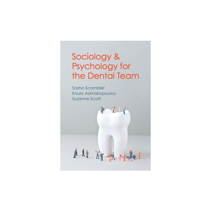 Sociology and Psychology for the Dental Team: An Introduction to Key Topics  Scambler Sasha; Scott Suzanne; Asimakopoulou Koula  Wiley - Blackwell  9780745654348