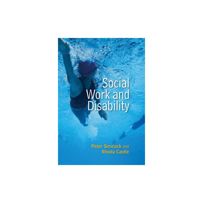 Social Work and Disability  Simcock Peter; Castle Rhoda  Wiley - Blackwell  9780745670195
