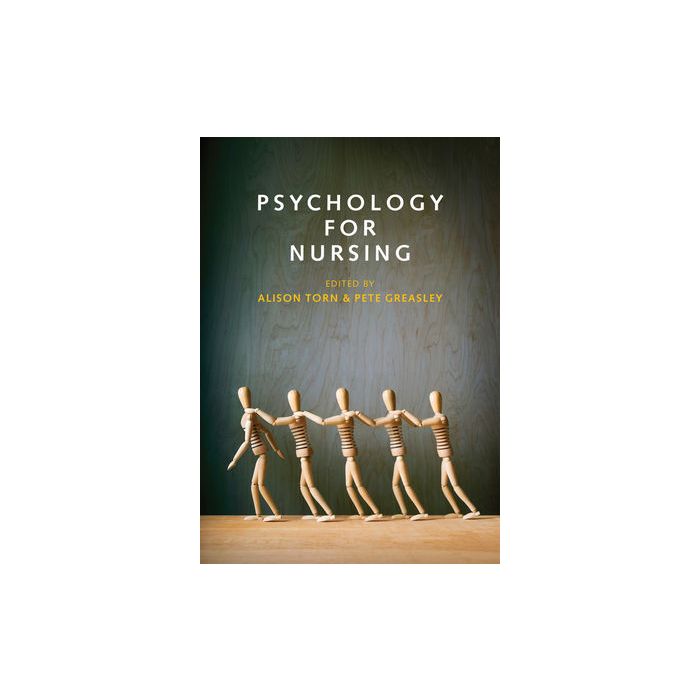 Psychology for Nursing Torn Alison; Greasley Pete Wiley - Blackwell 9780745671499 Psychology for Nursing Torn Alison; Greasley Pete Wiley - Blackwell 9780745671499