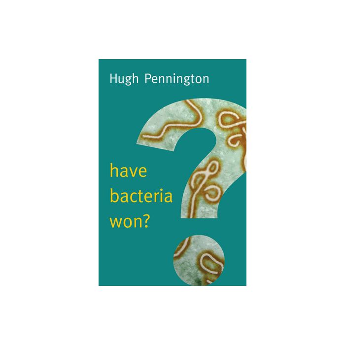 Have Bacteria Won?  Pennington Hugh  Wiley - Blackwell  9780745690803