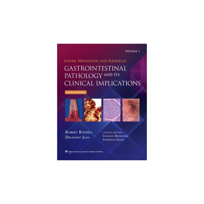Lewin, Weinstein and Riddell's Gastrointestinal Pathology and its Clinical Implications, 2ed. - Riddell Robert; Jain Dhanpat - LIPPINCOTT Williams and Wilkins - 9780781722162 Lewin, Weinstein and Riddell's Gastrointestinal Pathology and its Clinical Implications, 2ed. - Riddell Robert; Jain Dhanpat - LIPPINCOTT Williams and Wilkins - 9780781722162