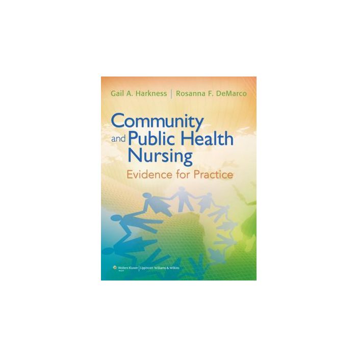 Community and Public Health Nursing Harkness Gail A.; DeMarco Rosanna LIPPINCOTT Williams and Wilkins 9780781758512 Community and Public Health Nursing Harkness Gail A.; DeMarco Rosanna LIPPINCOTT Williams and Wilkins 9780781758512