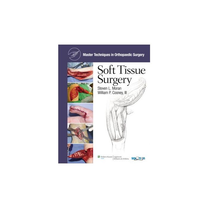 Master Techniques in Orthopaedic Surgery: Soft Tissue Surgery  Moran Steven L.; Cooney William P.  LIPPINCOTT Williams and Wilkins  9780781763684