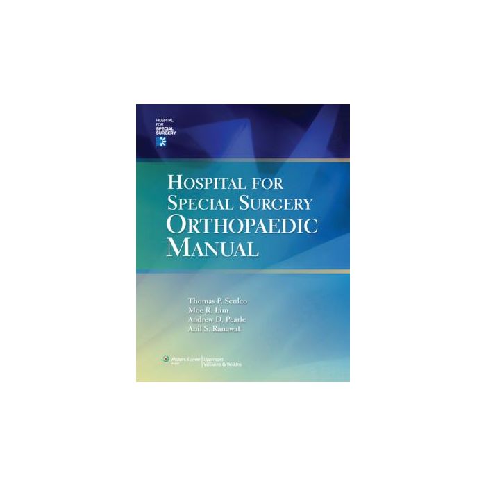 Hospital for Special Surgery Orthopaedics Manual Sculco Thomas P.; Lim Moe R.; Pearle Andrew D.; Ranawat Anil S. LIPPINCOTT Williams and Wilkins 9780781764674 Hospital for Special Surgery Orthopaedics Manual Sculco Thomas P.; Lim Moe R.; Pearle Andrew D.; Ranawat Anil S. LIPPINCOTT Williams and Wilkins 9780781764674