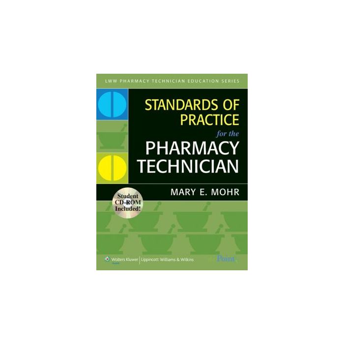 Standards of Practice for the Pharmacy Technician Mohr Mary E. LIPPINCOTT Williams and Wilkins 9780781766173 Standards of Practice for the Pharmacy Technician Mohr Mary E. LIPPINCOTT Williams and Wilkins 9780781766173