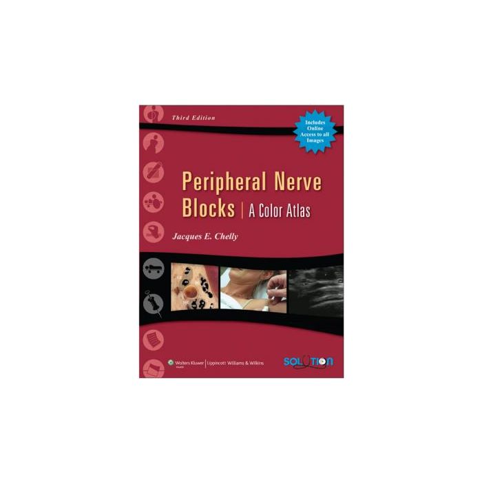 Peripheral Nerve Blocks, 3ed.  Chelly Jacques E.  LIPPINCOTT Williams and Wilkins  9780781768764