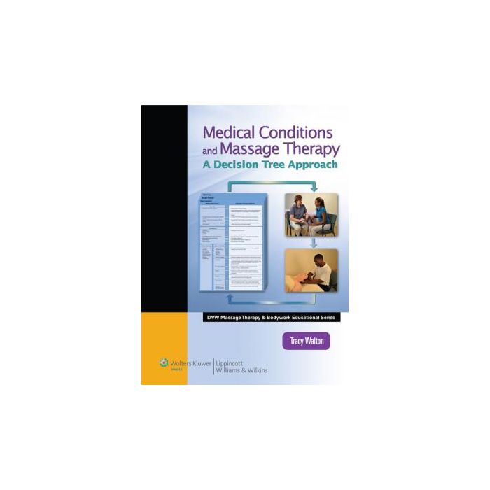 Medical Conditions and Massage Therapy  Walton Tracy  LIPPINCOTT Williams and Wilkins  9780781769228 Medical Conditions and Massage Therapy  Walton Tracy  LIPPINCOTT Williams and Wilkins  9780781769228