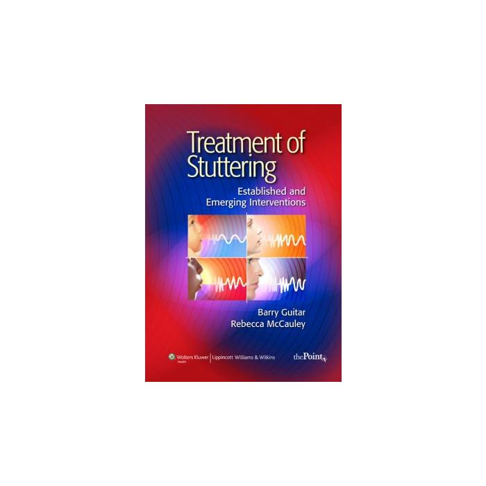 Treatment of Stuttering  Guitar Barry; McCauley Rebecca  LIPPINCOTT Williams and Wilkins  9780781771047