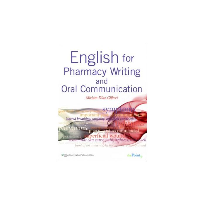 English for Pharmacy Writing and Oral Communication  Diaz-Gilbert Miriam  LIPPINCOTT Williams and Wilkins  9780781774321 English for Pharmacy Writing and Oral Communication  Diaz-Gilbert Miriam  LIPPINCOTT Williams and Wilkins  9780781774321